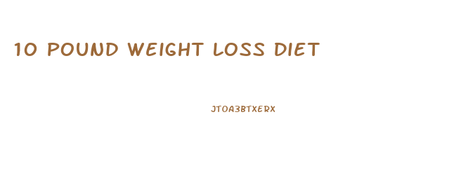 10 Pound Weight Loss Diet