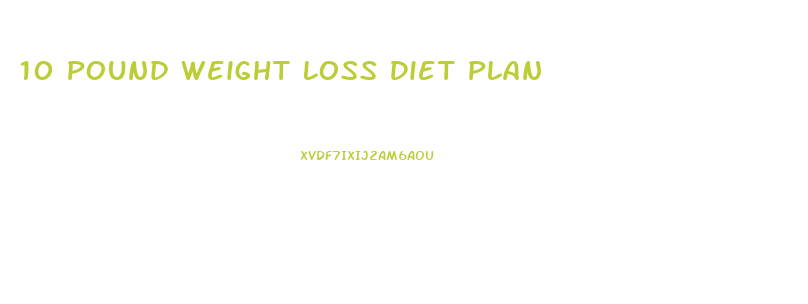 10 Pound Weight Loss Diet Plan