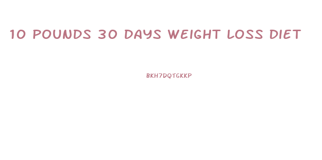 10 Pounds 30 Days Weight Loss Diet