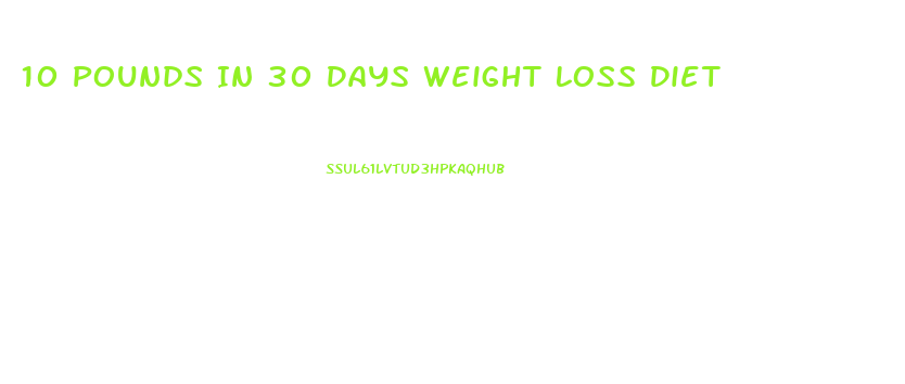 10 Pounds In 30 Days Weight Loss Diet