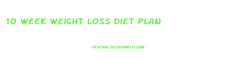 10 Week Weight Loss Diet Plan