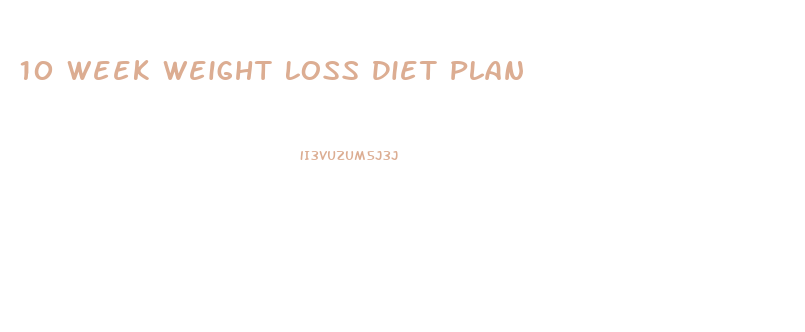 10 Week Weight Loss Diet Plan