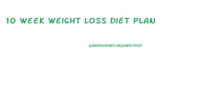 10 Week Weight Loss Diet Plan