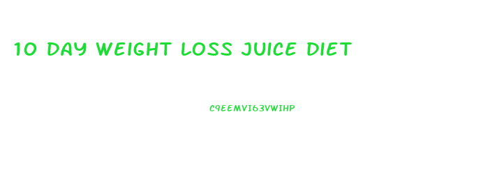 10 day weight loss juice diet