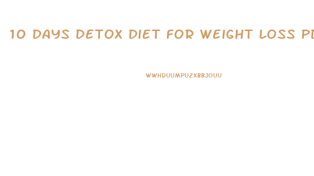 10 days detox diet for weight loss pdf