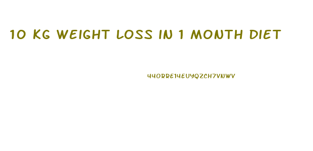 10 kg weight loss in 1 month diet
