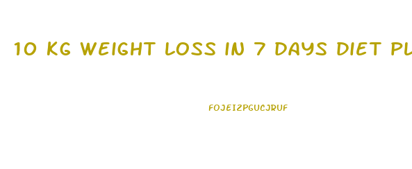 10 kg weight loss in 7 days diet plan vegetarian