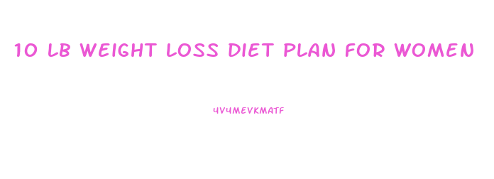 10 lb weight loss diet plan for women