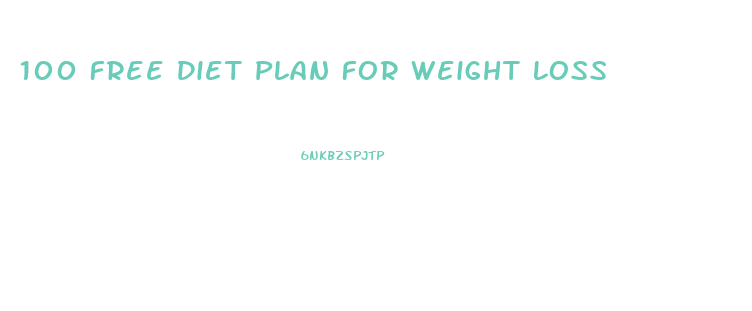 100 Free Diet Plan For Weight Loss