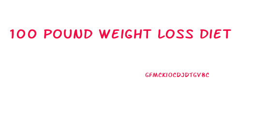 100 Pound Weight Loss Diet