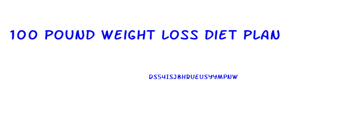 100 Pound Weight Loss Diet Plan