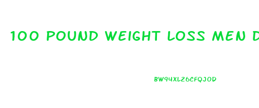 100 Pound Weight Loss Men Diet Plan