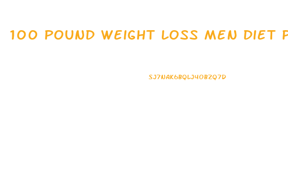 100 Pound Weight Loss Men Diet Plan