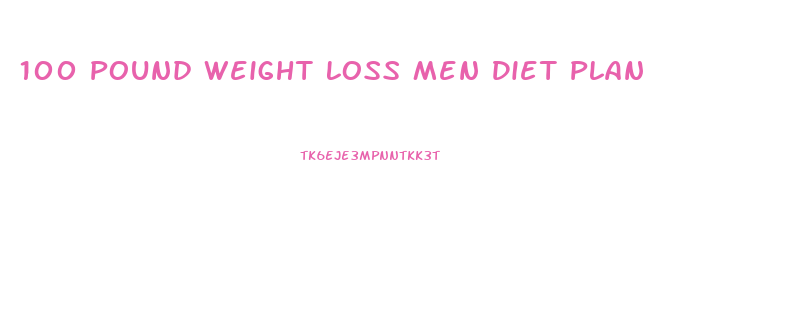 100 Pound Weight Loss Men Diet Plan