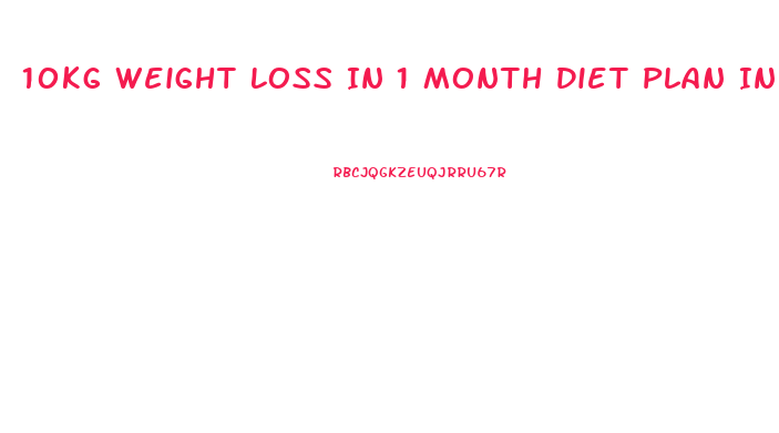 10kg Weight Loss In 1 Month Diet Plan In Hindi