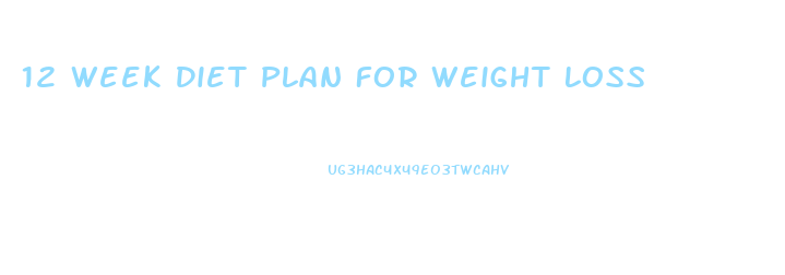 12 Week Diet Plan For Weight Loss