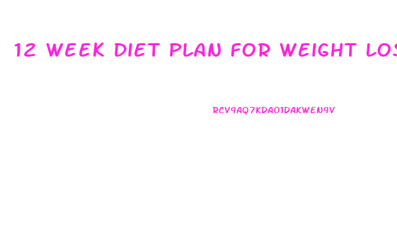 12 Week Diet Plan For Weight Loss