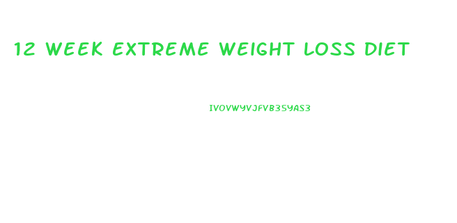 12 Week Extreme Weight Loss Diet