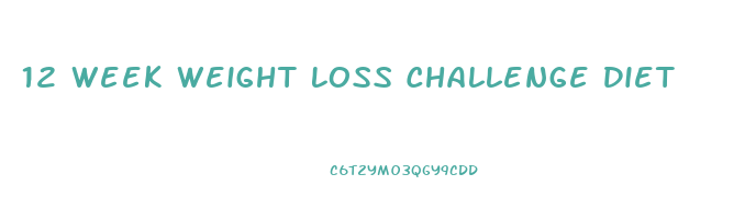 12 Week Weight Loss Challenge Diet