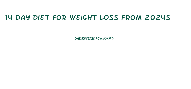 14 Day Diet For Weight Loss From 2024s