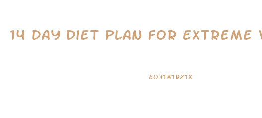 14 Day Diet Plan For Extreme Weight Loss Female