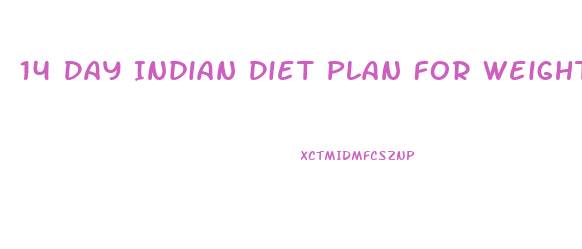 14 Day Indian Diet Plan For Weight Loss