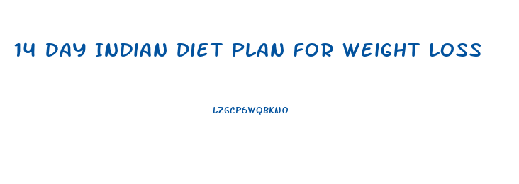 14 Day Indian Diet Plan For Weight Loss