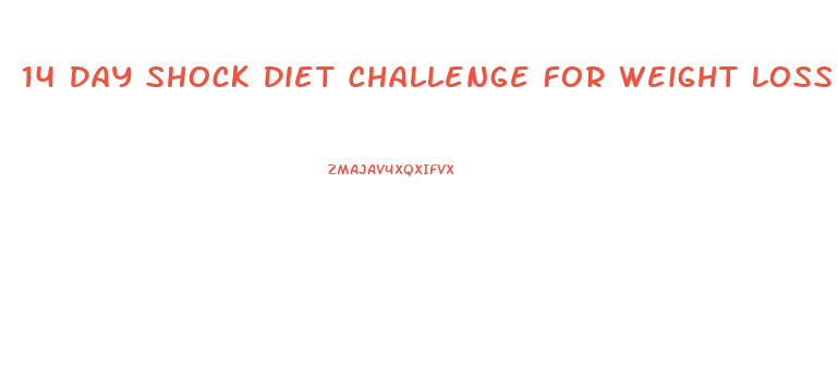 14 Day Shock Diet Challenge For Weight Loss