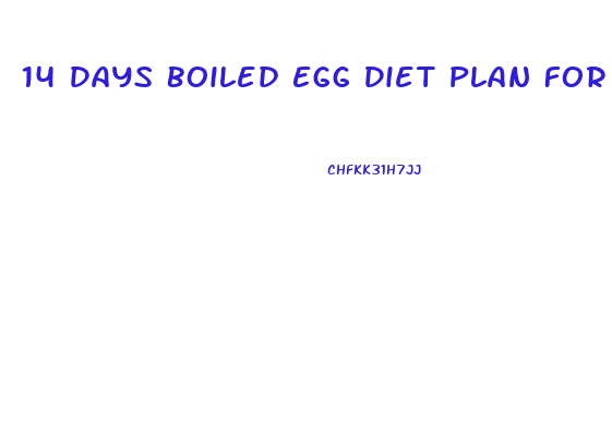 14 Days Boiled Egg Diet Plan For Weight Loss