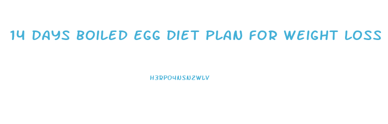 14 Days Boiled Egg Diet Plan For Weight Loss