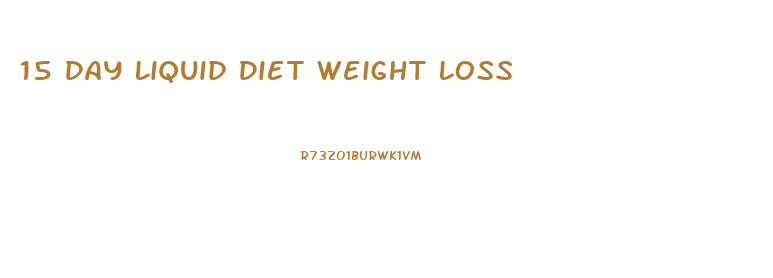 15 Day Liquid Diet Weight Loss