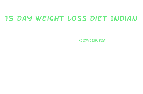 15 Day Weight Loss Diet Indian