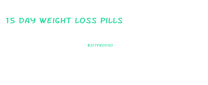 15 Day Weight Loss Pills