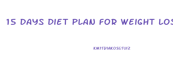 15 Days Diet Plan For Weight Loss