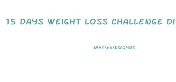 15 Days Weight Loss Challenge Diet