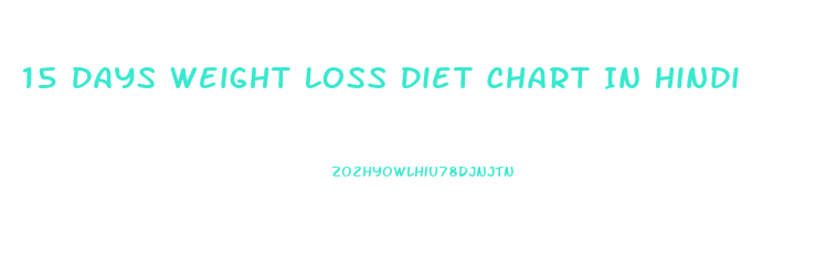 15 Days Weight Loss Diet Chart In Hindi