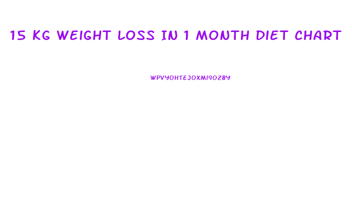 15 Kg Weight Loss In 1 Month Diet Chart