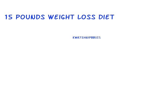 15 Pounds Weight Loss Diet