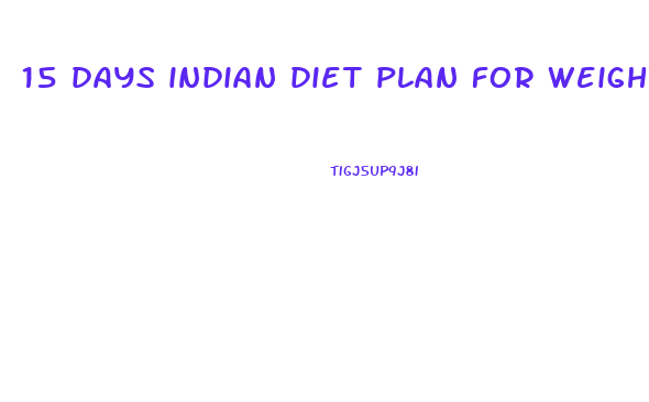 15 days indian diet plan for weight loss