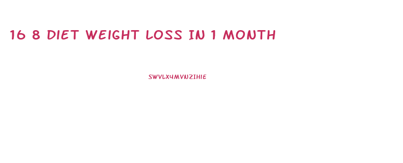 16 8 Diet Weight Loss In 1 Month