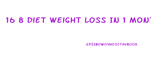 16 8 Diet Weight Loss In 1 Month