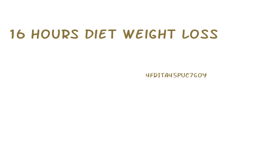 16 Hours Diet Weight Loss