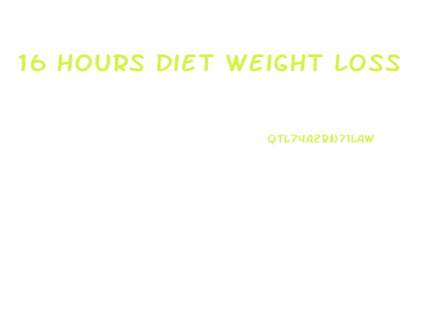 16 Hours Diet Weight Loss