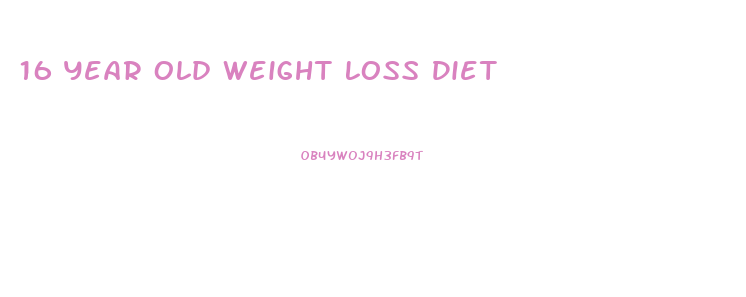 16 Year Old Weight Loss Diet