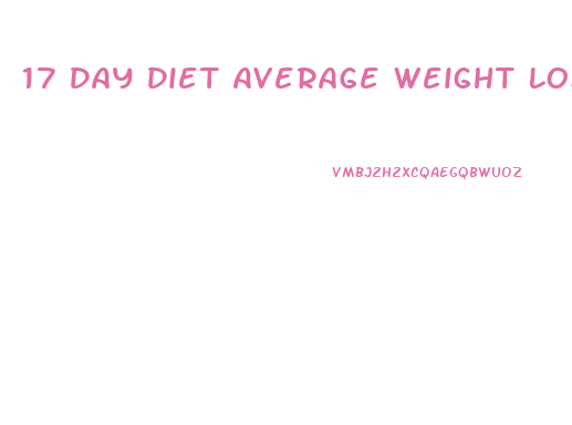 17 Day Diet Average Weight Loss