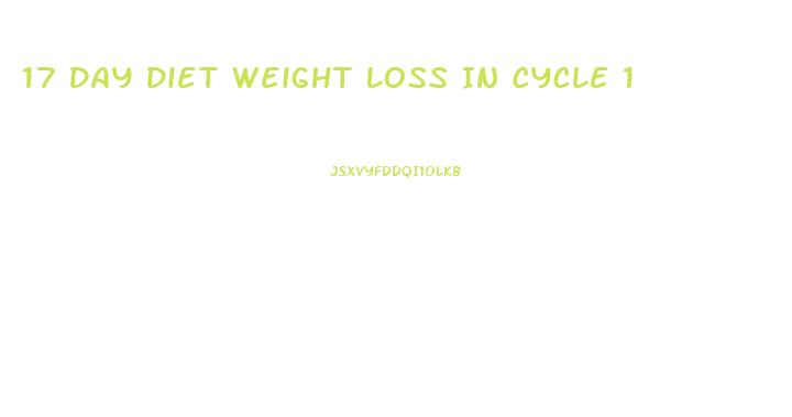 17 Day Diet Weight Loss In Cycle 1