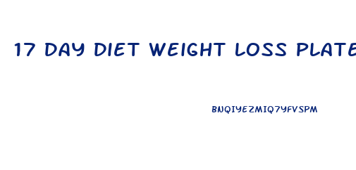 17 Day Diet Weight Loss Plateau