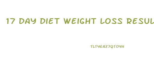 17 Day Diet Weight Loss Results 2024