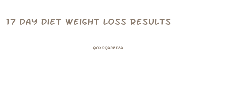 17 Day Diet Weight Loss Results