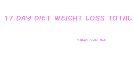 17 Day Diet Weight Loss Total
